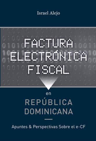 Pondrán a circular libro “Factura Electrónica Fiscal en RD”