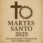 Martes Santo 2025: día de reflexión y preparación espiritual en la Semana Santa
