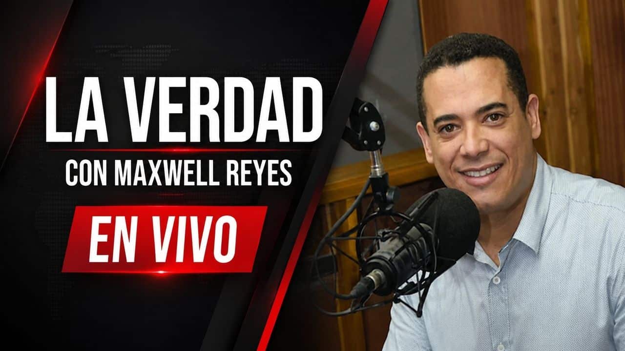 La Verdad con Maxwell Reyes en vivo